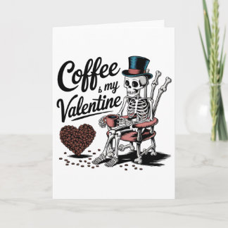 Cartão Skeleton Coffee Is My Valentine Funny Coffee Drink