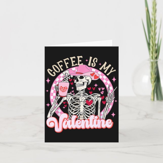 Cartão Skeleton Coffee Is My Valentine Funny Valentines D (Frente)