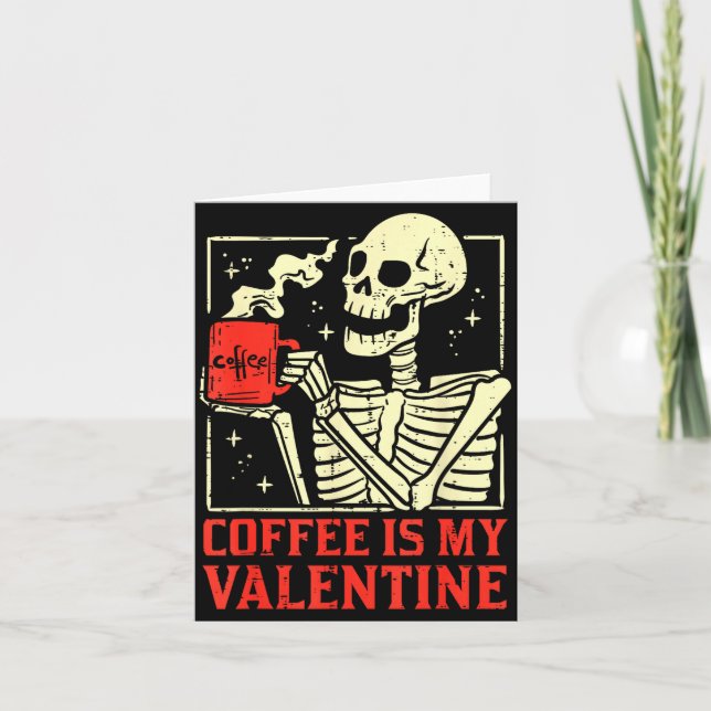 Cartão Skeleton Coffee Is My Valentine Funny Valentines D (Frente)