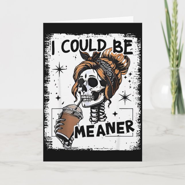Cartão Skeleton Retro I Could Be Meaner Skull Halloween  (Frente)