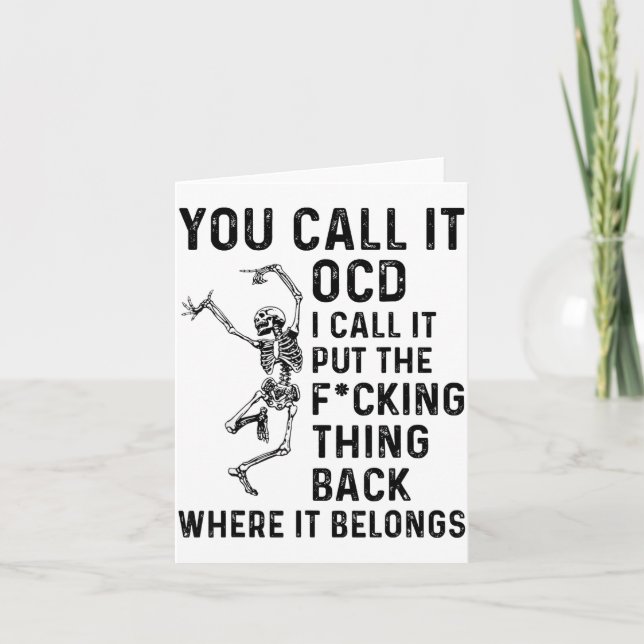 Cartão Skeleton You Call It Ocd I Call It Put The Fcking  (Frente)
