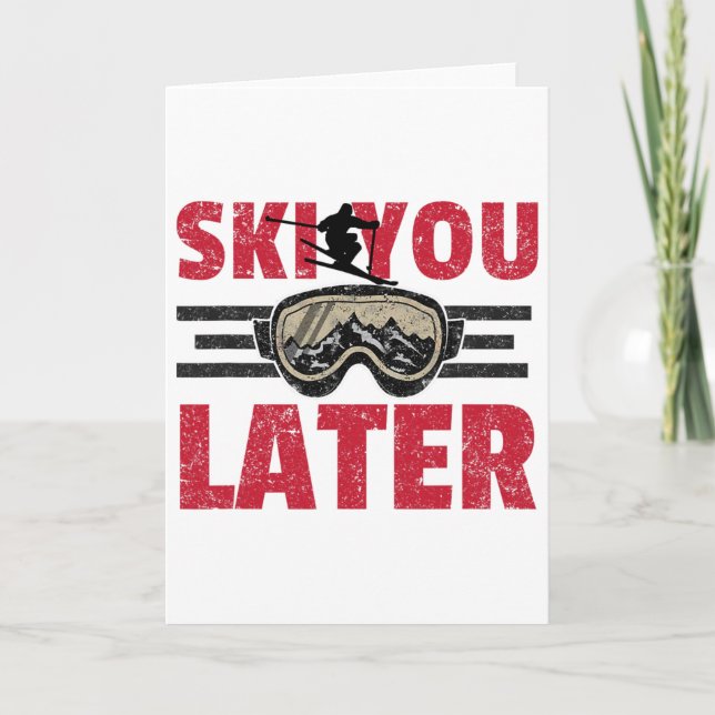 Cartão Ski You Later Funny Skier Cool Snowboarder Mountai (Frente)