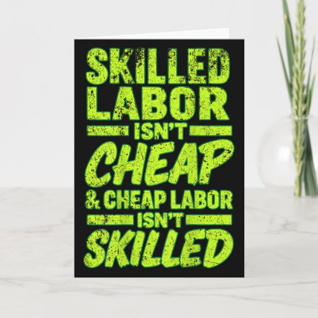 Cartão Skilled Labor Isnt Cheap And Cheap Labor Isnt Skil (Frente)