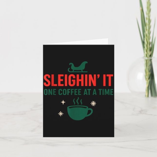 Cartão Sleighin' It One Coffee At A Time _ Funny Christma (Frente)