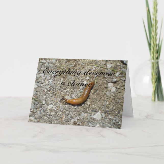 Cartão Slug-Deserves a Chance. (Frente)