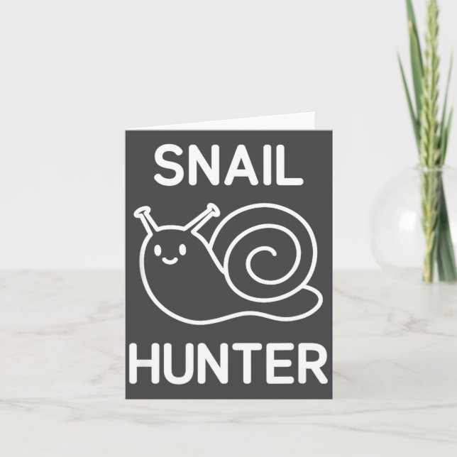 Cartão Snail Hunter, Funny, Jokes, Sarcastic  (Frente)