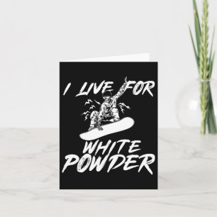 Cartão Snowboard I Live For White Powder Snowboarder S