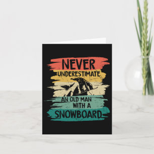 Cartão Snowboard Nunca Subestime Um Velho Com Um