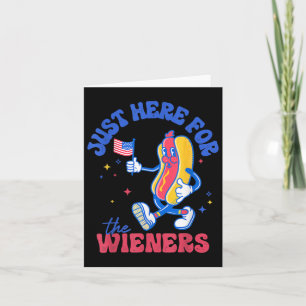 Cartão Só estou aqui para os Wieners Engraçados 4 de julh