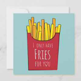 Cartão Só tenho batatas fritas para você 