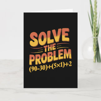 Cartão Solve The Problem 67 Math Teacher Mathematics 67th