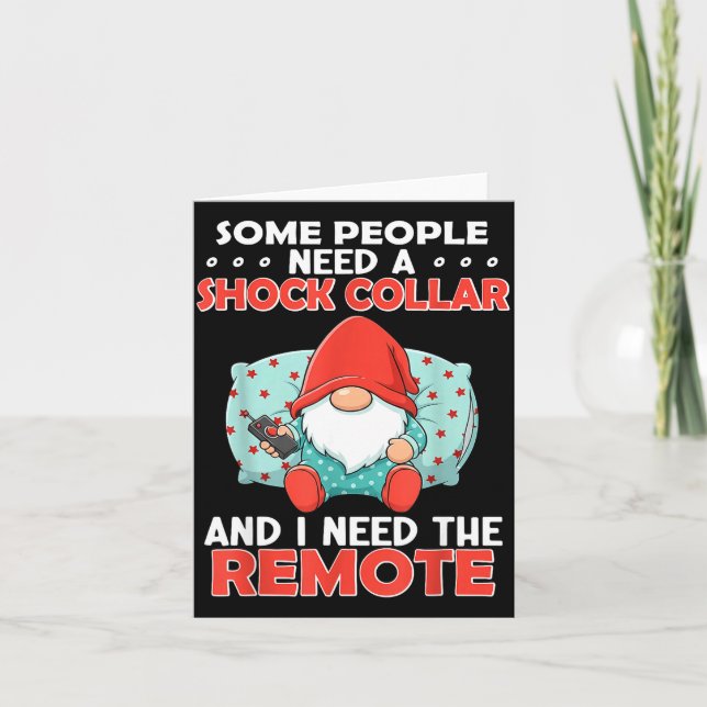 Cartão Some People Need A Shock Collar And I Need The Rem (Frente)