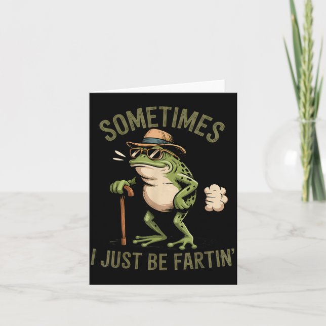 Cartão Sometimes I Just Be Fartin' Funny Frog Farting  (Frente)