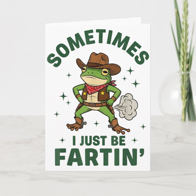 Cartão Sometimes I Just Be Fartin Funny Western Cowboy Fr (Frente)