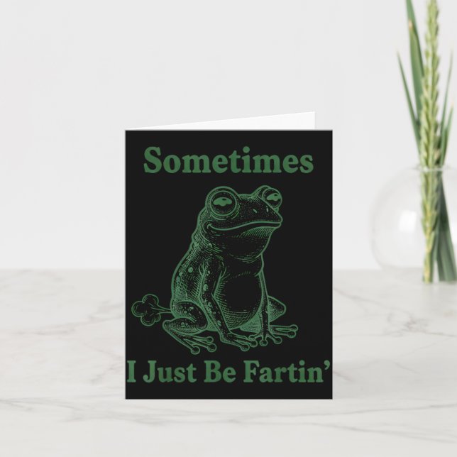 Cartão Sometimes I Just Be Farting Frog Humor Funny Fart  (Frente)