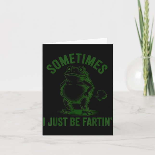 Cartão Sometimes I Just Be Farting Frog Humor Funny Fart  (Frente)