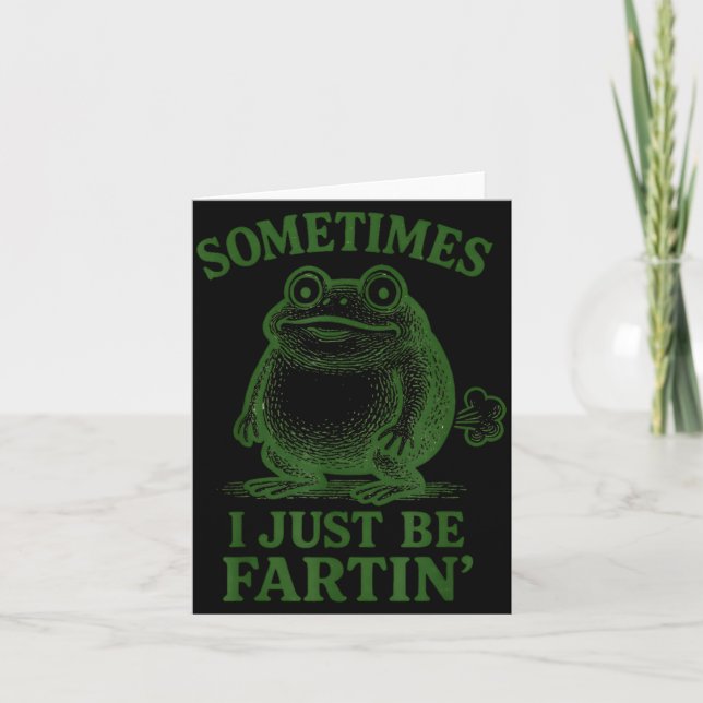 Cartão Sometimes I Just Be Farting Funny Frog  (Frente)