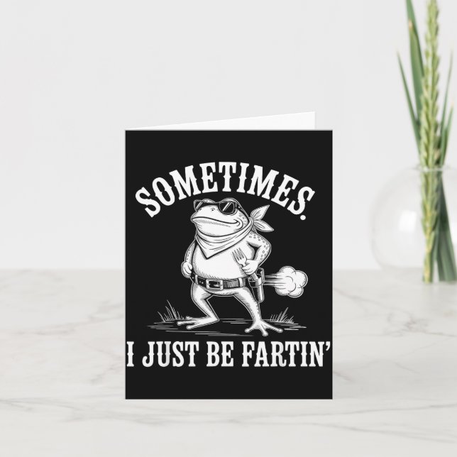 Cartão Sometimes I Just Be Farting Funny Frog  (Frente)