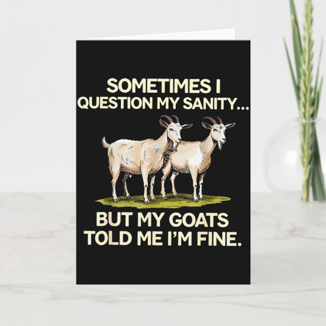 Cartão Sometimes I Question My Sanity But My Goats Told M (Frente)