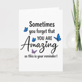 Cartão Sometimes You Forget You Are Amazing