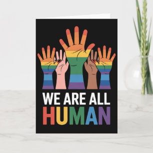 Cartão Somos Todos Humanos, Gritos LGBTQ LGBT, Levantando