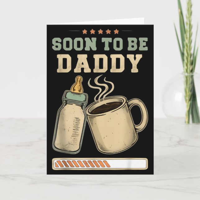 Cartão Soon To Be Daddy, Coffee Baby Announcement, Expect (Frente)