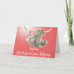 Cartão Sophia, Big hugs on your Birthday. sloth card