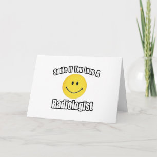Cartão Sorria se você ama um radiologista