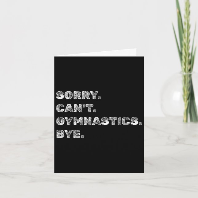Cartão Sorry Can’t Gymnastics Bye - Funny Gymnast Vaults  (Frente)