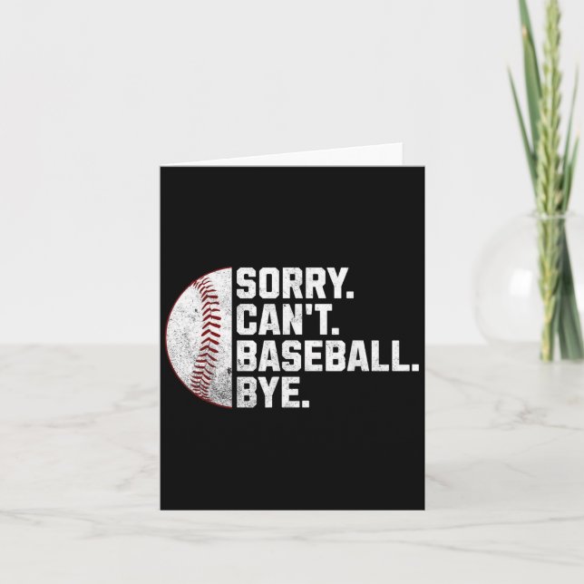 Cartão Sorry Can't Baseball Bye Funny Baseball For Men Wo (Frente)