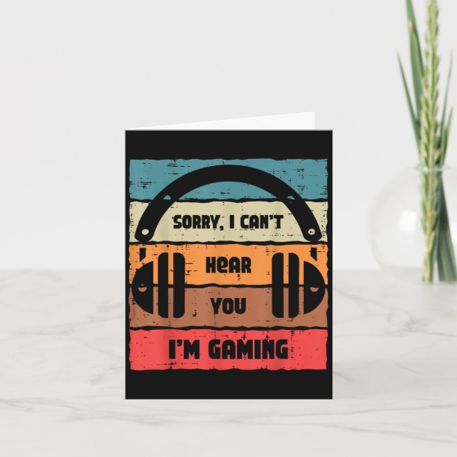 Cartão Sorry Cant Hear You Im Gaming Retro Video Gamer Me (Frente)