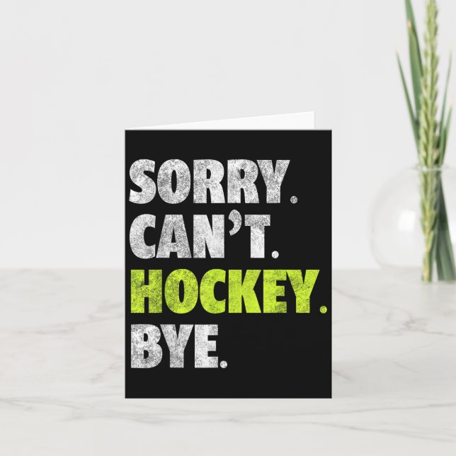 Cartão Sorry Can't Hockey Bye Funny Hockey Lover For Wome (Frente)