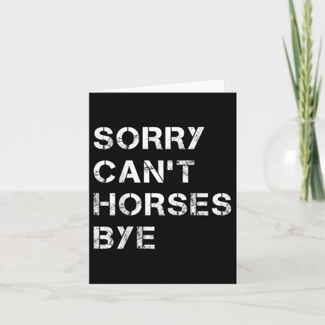 Cartão Sorry Can't Horses Bye Funny Horse  (Frente)