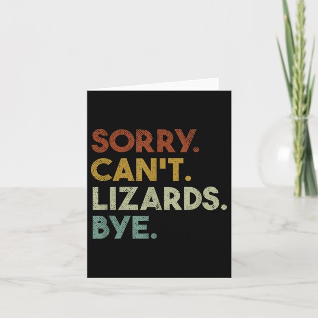 Cartão Sorry Can't Lizards Bye Funny Lizard  (Frente)