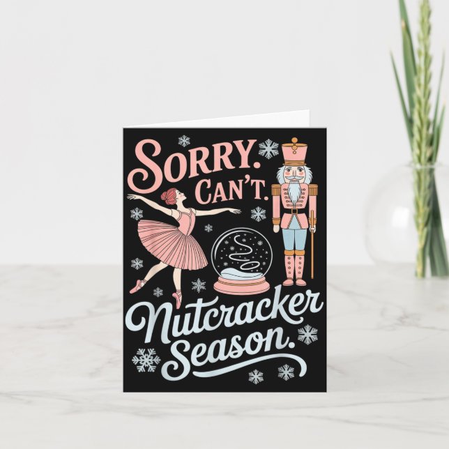 Cartão Sorry Can't Nutcracker Season Funny Christmas Quot (Frente)