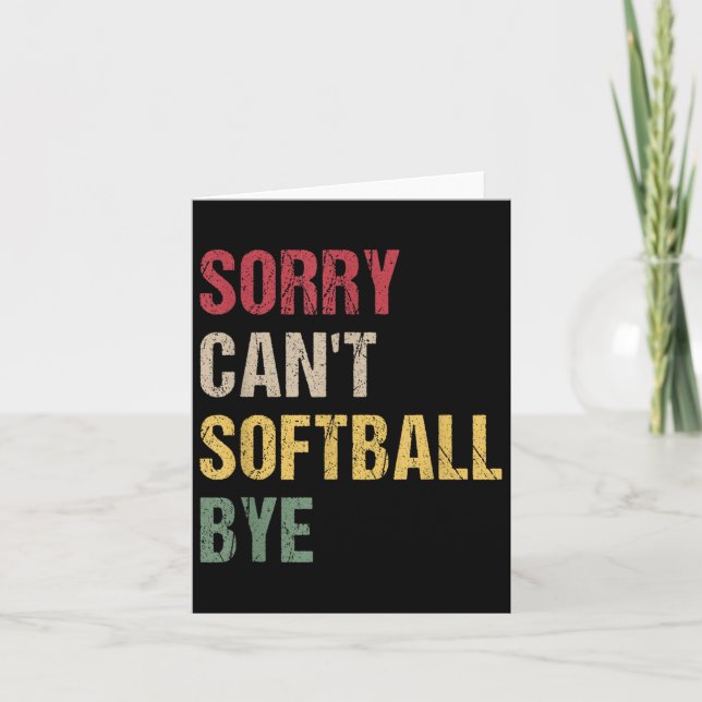 Cartão Sorry Can't Softball Bye  (Frente)