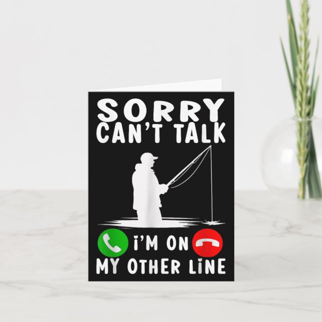 Cartão Sorry Can't Talk I'm On My Other Line Fishing  (Frente)