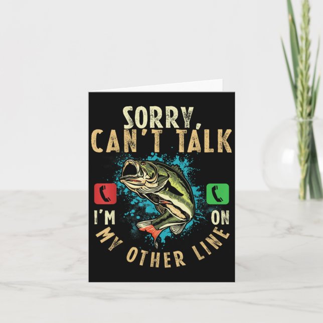 Cartão Sorry Can't Talk I'm On My Other Line Funny Fisher (Frente)
