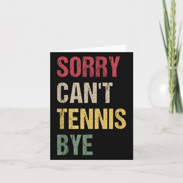 Cartão Sorry Can't Tennis Bye  (Frente)