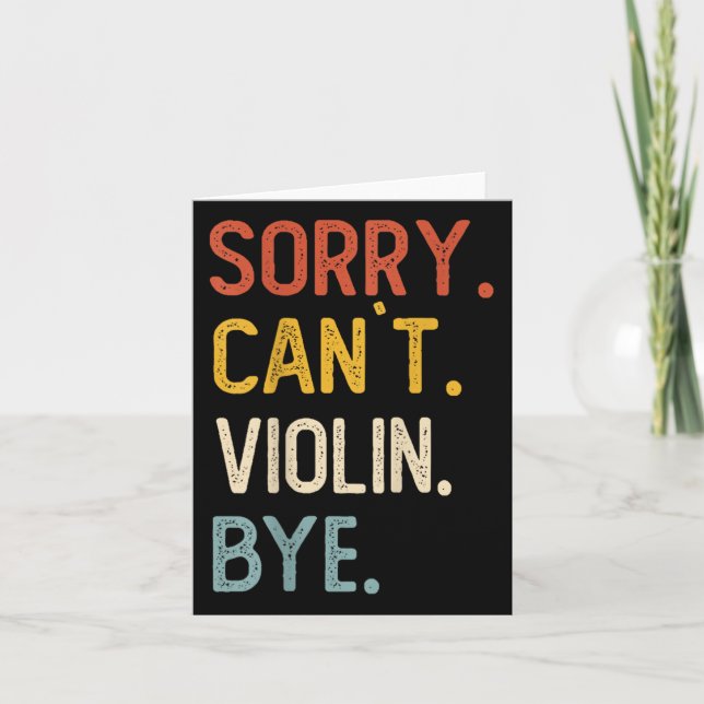 Cartão Sorry Can't Violin Bye Shirts Funny Violin Lovers  (Frente)