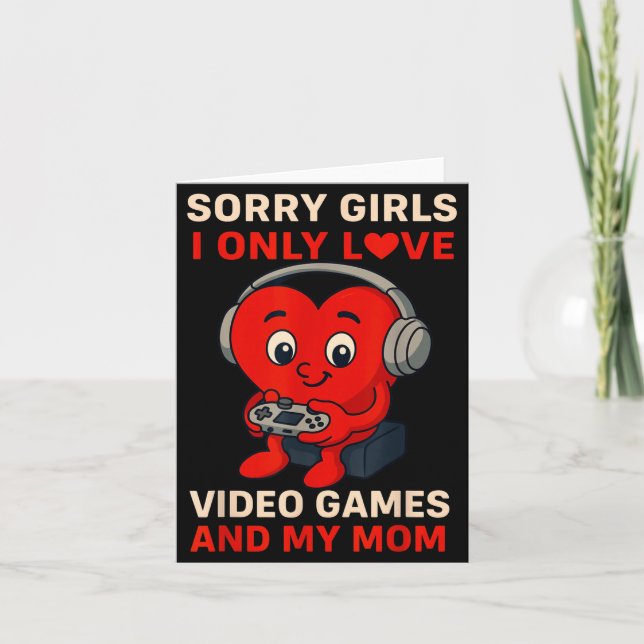 Cartão Sorry Girls Love Video Games And My Mom Valentines (Frente)