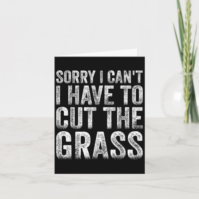 Cartão Sorry I Can't I Have To Cut The Gr Father's Day  (Frente)