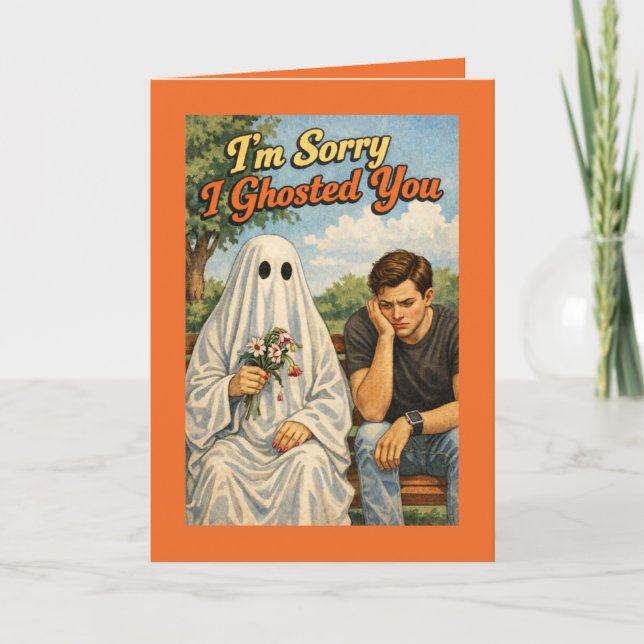 Cartão Sorry I Ghosted Apology (Woman to Man) (Frente)