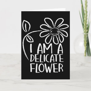 Cartão Sou Uma Flor Delicada Humor Divertido Sarcasmo Gar