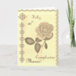 Cartão Spanish: 80 Cumples- Mamá / Mom's 80th birthday<br><div class="desc">Foto de una rosa en colores sepia para el aniversario de una mama. Puede personalizar su mensage/ cambiar el nombre "mamá" o su edad. Photo of a rose - sepia colors : "Happy 80th Birthday Mom!" " Wishing you a happy day!" Personalize your message, or change the age. Photography by...</div>