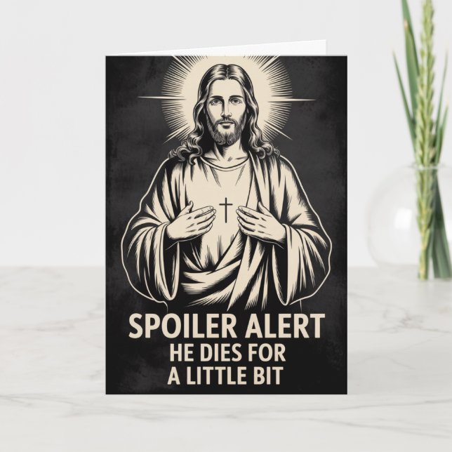 Cartão Spoiler Alert He Dies Funny Jesus Easter Card (Frente)