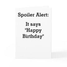 Spoiler Happy Birthday Card