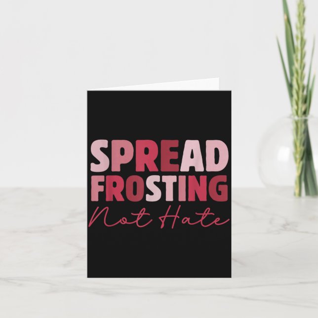 Cartão Spread Frosting Not Hate - Funny Baking Lovers Bak (Frente)