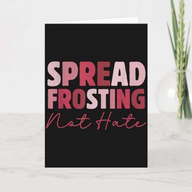 Cartão Spread Frosting Not Hate - Funny Baking Lovers Bak (Frente)