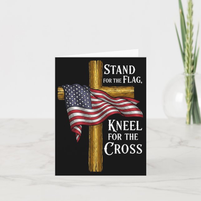 Cartão Stand For Flag Kneel For Cross Patriotic Christian (Frente)